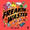 Freakin' Wasted - Rojdar&Rojdar Zengin&Jaap Reesema&Steven Manovski&Danny Shah&Martin Kleveland