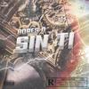 Sin Ti (Explicit) - Bores D