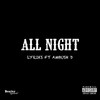 All Night (Explicit) - Lyriks&Ambush D