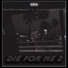 Die For Me 2(feat. reverse playback) (Explicit) - Blxck Hexrt Mxnte&Reverse Playback