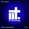 Free Your Mind (Extended Mix) - Kyle Kinch