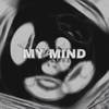 My Mind (Explicit) - ZKY&Ben Brizi