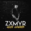 Quiza Llevarte (Explicit) - Zxmyr