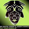 Put Your Hands Up (Original Mix) - My Digital Enemy&Jason Chance