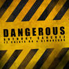 Dangerous (Explicit) - Anthony Sanchez&Chikis Ra&Almanegra