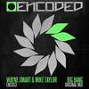 Big Bang (Original Mix) - Wayne Smart&Mike Taylor