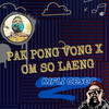 Pak Pong Vong X Om so Laeng (Remix) - Kifli Gesec