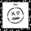 Sad! (Explicit) - xo sad