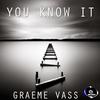 You Know It - Graeme Vass