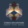 Drop That Bass (Original Mix) - Charles B&Justmylørd