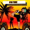 Gym Tonic (Explicit) - General Shizzle&DJ John 972