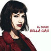 Bella Ciao - DJ Shark