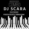 Combo (Explicit) - Dj Scara&Fiesta Black&AbaGijimi