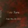 Yate Yaru(feat. Nes & SL Child) (Explicit) - Asylum&NES&SL Child