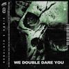 We Double Dare You (Explicit) - Høbie&Nebulate&Hobie Mertens