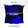 All Night - Nippandab&Dayna Madison