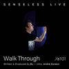 Walk Through (Original Mix) - Senseless Live