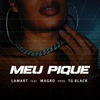 Meu Pique (Explicit) - Lamart&Magro