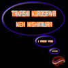 I Miss You (Original Mix) - Takashi Kurosawa&Ken Nishimura