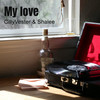 My Love (Explicit) - CillyVester&Shalee