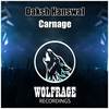 Carnage (Original Mix) - Daksh Hanswal