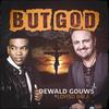 But God(feat. Loyiso Bala) - Dewald Gouws&Loyiso Bala