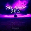 This Moment Part 2 (Extended Mix) - Industry Insiders&DJ Xquizit&House Hits