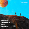 Don't Wanna Go Home - JHN&Goodheart