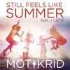 Still Feels Like Summer(feat. J Latif) - Mot&J Latif&Krid