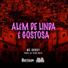 Além de Linda É Gostosa - MC Godoy&DJ Nino Bala&Carlos Alberto Feitoza de Oliveira&Jose Edson dos Santos
