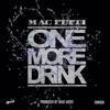One More Drink (Explicit) - Mac Fetti