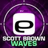 Waves (Original Mix) - Scott Brown