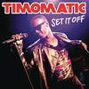 Set It Off - Timomatic