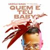 Quem é teu baby? (feat. Sonia Santos & Ana Gazzola) - Leopold Nunan&Sonia Santos&Ana Gazzola