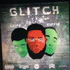 Glitch (Explicit) - Zack Ink&Lijpe&DJEZJA