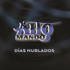 Días Nublados - Alto Mando