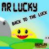 Back to the Luck - Mr Lucky