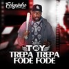 Trepa trepa fode fode (Explicit) - Mc Toy&DJ FELYPINHO 013