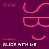 Glide With Me (Original Mix) - AkaHendy