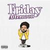 Friday Afternoon (Explicit) - Boodah