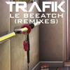 Le Beeatch - Trafik