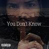 You Don't Know (Explicit) - Tiago Religion