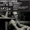 Let It Go (De Vox & Eric Tyrell Remix) - Roman Pushkin&Akil Wingate