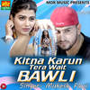 Kitna Karu Tera Wait Bawli - Mukesh Fauji