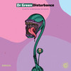 Disturbance - Dr Green