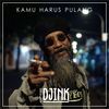 Kamu Harus Pulang - Uncle Djink