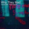 Why They Mad (Explicit) - Youniq&Tone Dadon