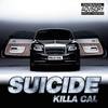 Suicide (Explicit) - Killa Cal
