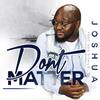 Don't Matter(feat. God's Child) - God'S Child&Joshua
