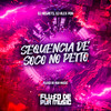 Sequencia de Soco no Peito (Explicit) - DJ NEGRETS&Dj alex pdn